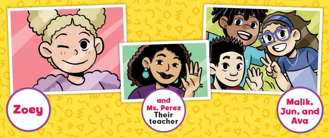 Illustration introducing Zoey, Ms. Perez, Malik, Jun, and Ava